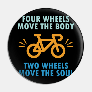 Two wheels move the soul, funny cycling quote gift idea Pin