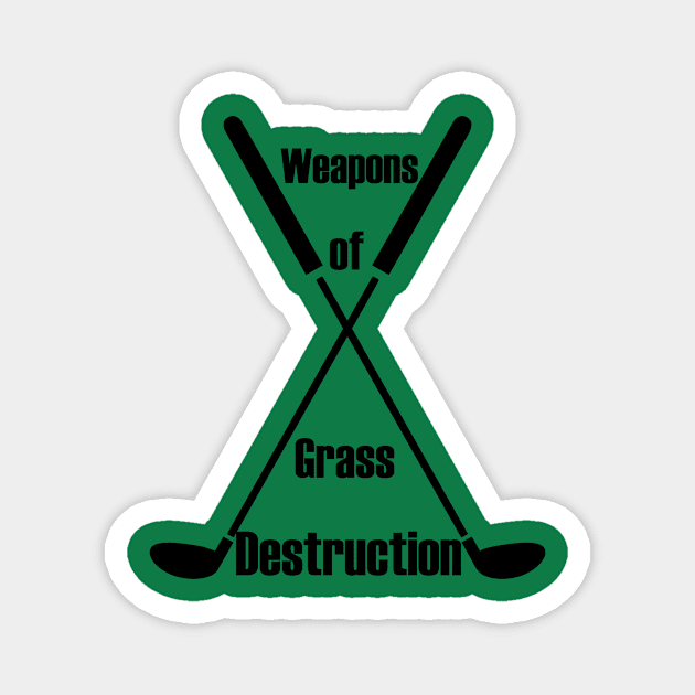 Weapons of Grass Destruction Funny Golf logo black Magnet by SasiDesign