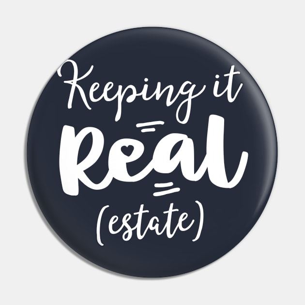 Keeping It Real Estate Funny Real Gifts For Women Agent Pin by 14thFloorApparel