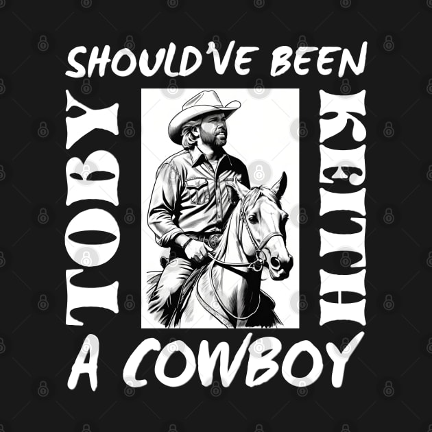 Should've been a cowboy | Toby Keith Song by thestaroflove