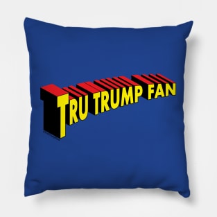 Super "Tru Trump Fan" Pillow