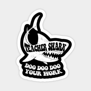 Teacher Shark Doo Doo Doo Your Work Magnet