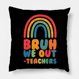 bruh we out teachers Pillow