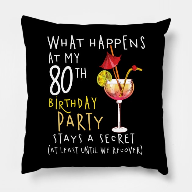 80Th Birthday - What Happens 80Th Birthday Pillow by jrgenbode