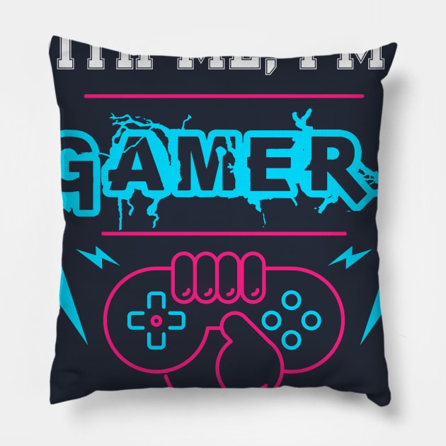 Gamer - Don't mess with me I'm a gamer Pillow by mounier