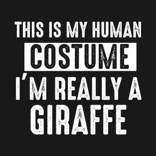 This is My Human Costume I'm Really A Giraffe Halloween T-Shirt