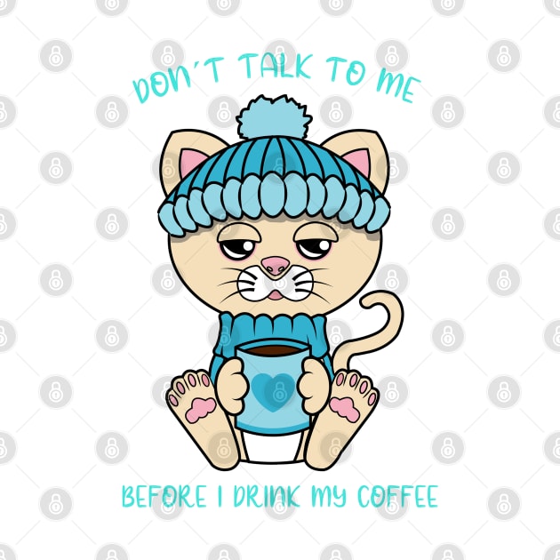 Dont talk to me, coffee lover by JS ARTE