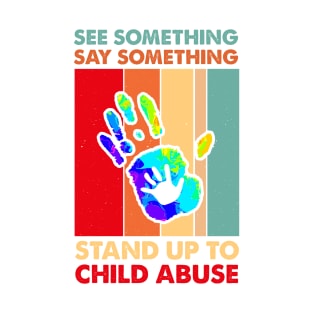 See Something Say Something Stand Up To Child Abuse Tie Dye T-Shirt