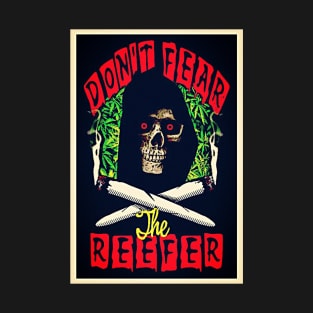 Dont fear the reefer T-Shirt