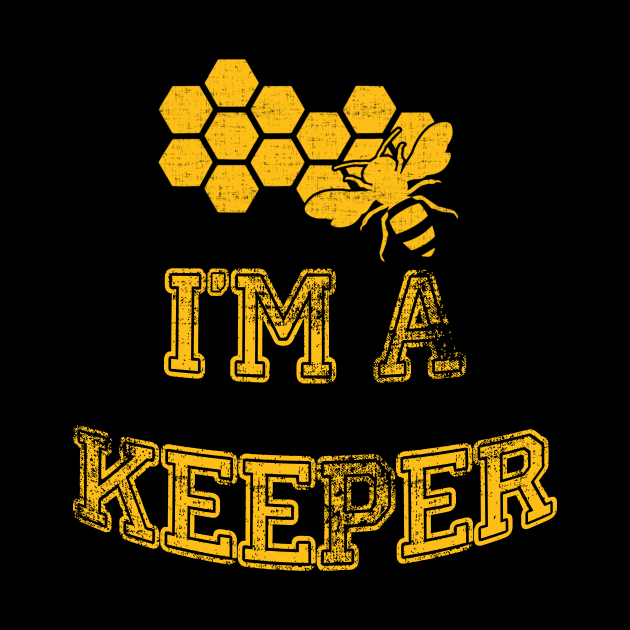 Funny Beekeeper I'm a Keeper by dashawncannonuzf