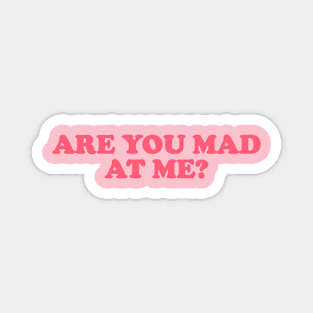 Are You Mad at Me Tee Y2K Funny Sassy Sarcastic Quote for Girls Meme Gen Z Viral Magnet