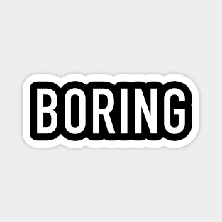 Boring Magnet