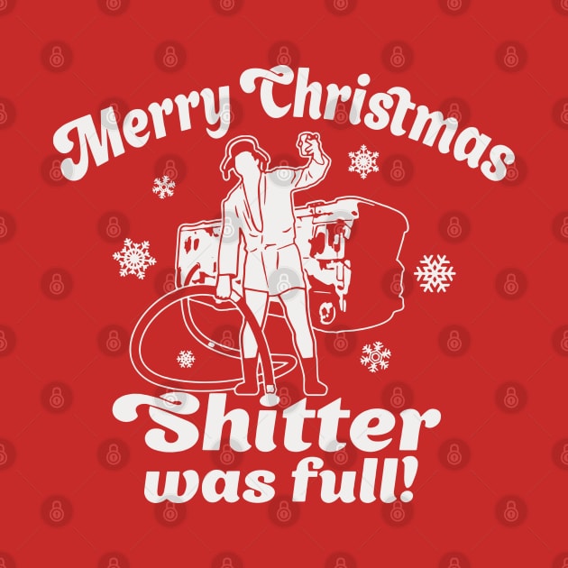 Merry Christmas - Shitter was full! by BodinStreet