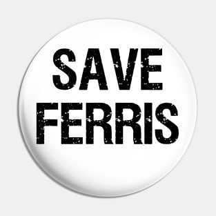 Save Ferris - 80s Pin