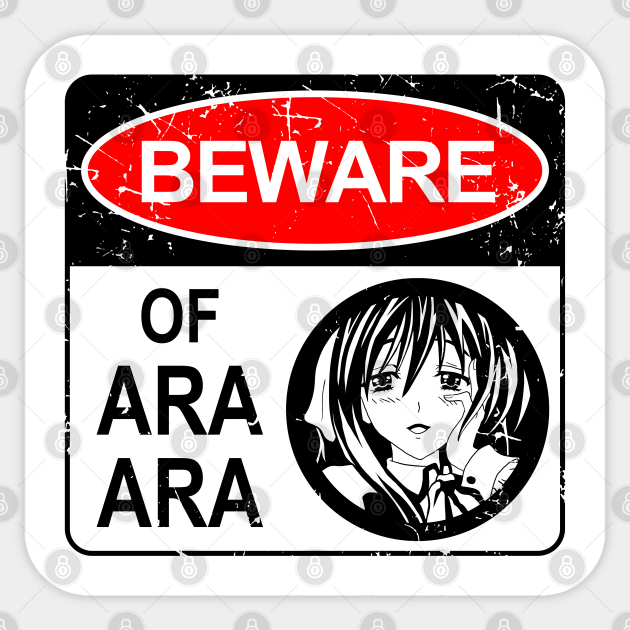 assimilation Industriel hvis du kan Beware of Ara Ara - Anime - Aufkleber | TeePublic DE