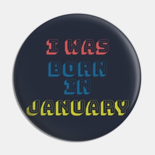 I was born in january Pin