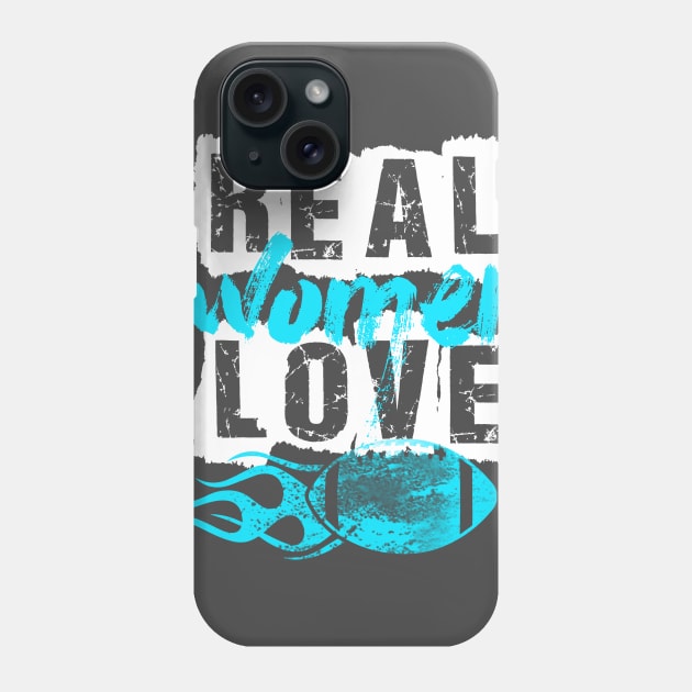 REAL WOMEN LOVE FOOTBALL Phone Case by crystalperrow