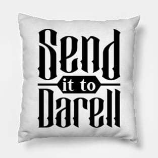 Funny send it to darell Pillow