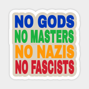 NO GODS - NO MASTERS - NO NAZIS - NO FASCISTS - MAGA KLUX KLAN - Double-sided Magnet