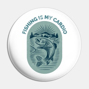 Fishing-Fishing Is My Cardio Pin