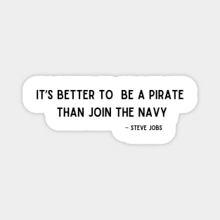 It's better to be a pirate than join the Navy Magnet