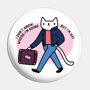 I don’t know where I’m going but I’m gay cute cat design meme Pin