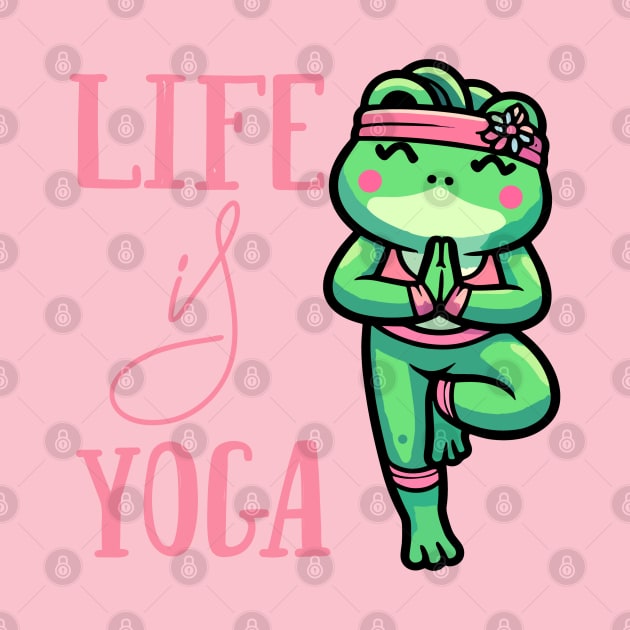 Yoga Frog - Yoga Is Life by JessArty