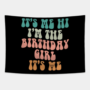 It's Me Hi I'm the Birthday Girl It's Me Tapestry