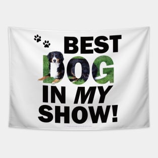 Best dog in my show - Bernese mountain dog oil painting word art Tapestry