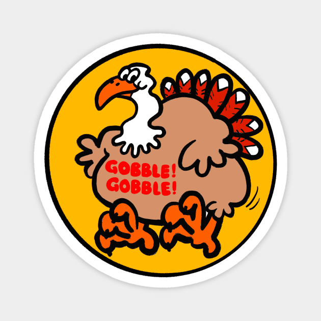 Gobble Gobble Thanksgiving Turkey Cartoon Magnet by Pickledjo