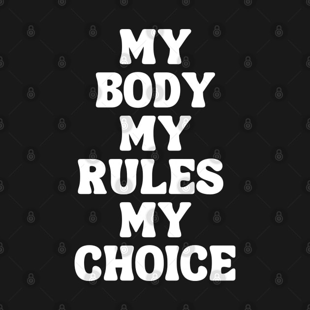 My body my rules my choice by TShirtHook