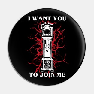 I Want You to Join Me Pin