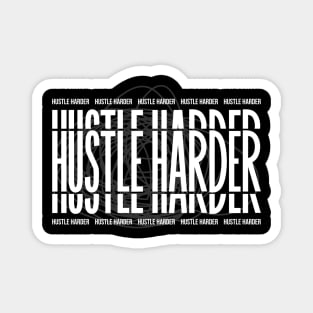 Hustle Harder Magnet