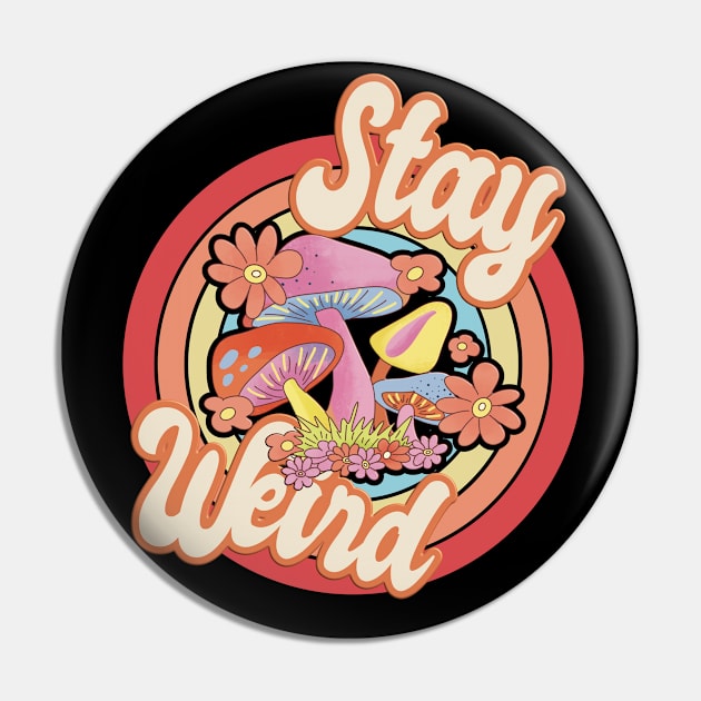 Stay Weird Retro Rainbow Mushrooms Pin by RuftupDesigns