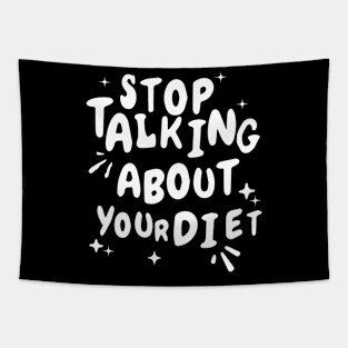 Stop Talking About Your Diet Tapestry