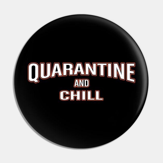 Quarantine And Chill Pin by Global Creation