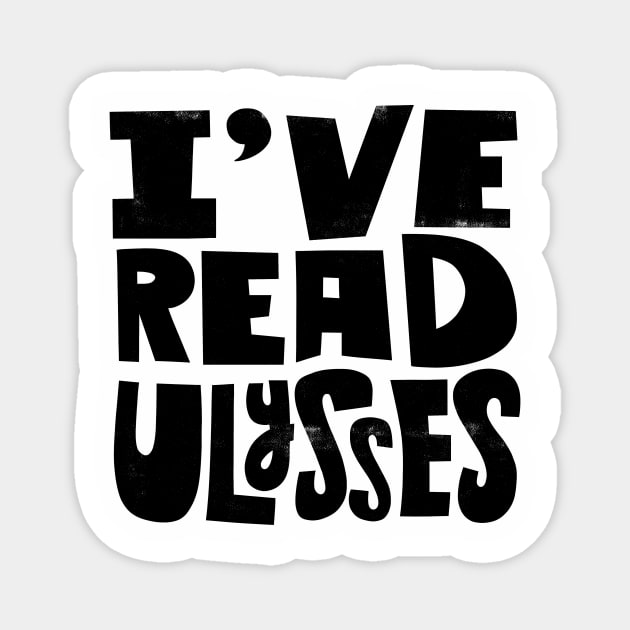 I've Read Ulysses Magnet by grrrenadine