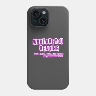 What Are You Reading Tee Phone Case