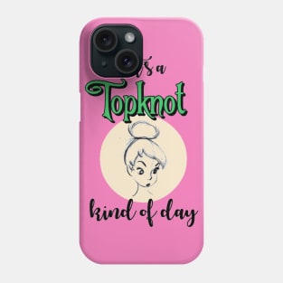 It's a Topknot Kind of Day Phone Case