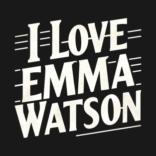 I Love Emma Watson T-Shirt