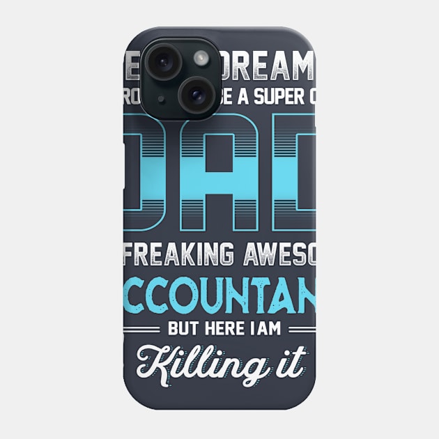 Super Cool Dad- Freaking Awesome Accountant Phone Case by jonetressie