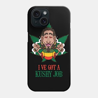 I´ve got a Kushy Job Cannabis Dispensary Budtender CBD Oil Phone Case