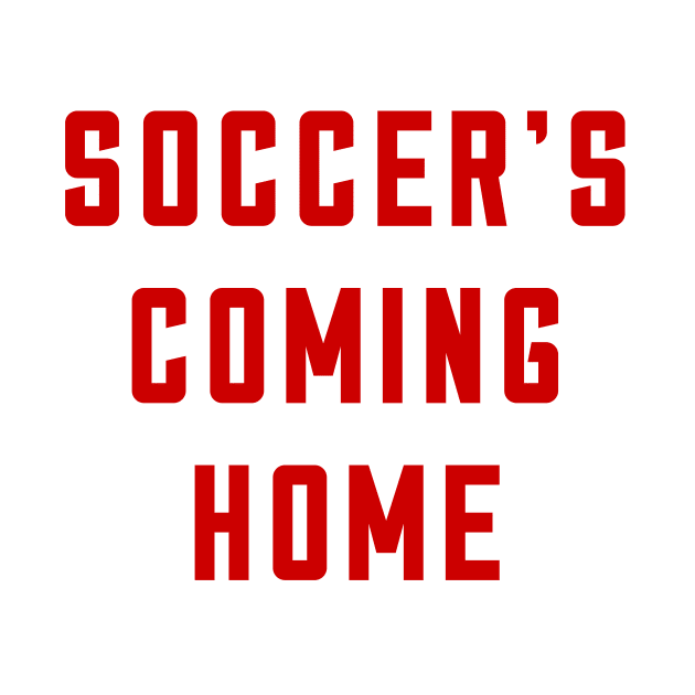 Soccer's Coming Home by thesweatshop