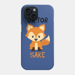 Oh For Fox Sake 2 Phone Case