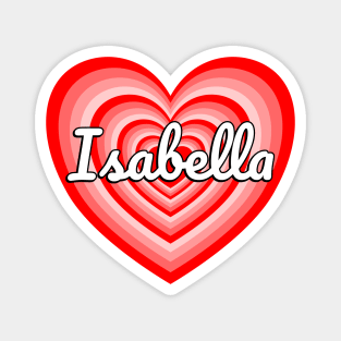 I Love Isabella Heart Isabella Name Isabella Gift Magnet