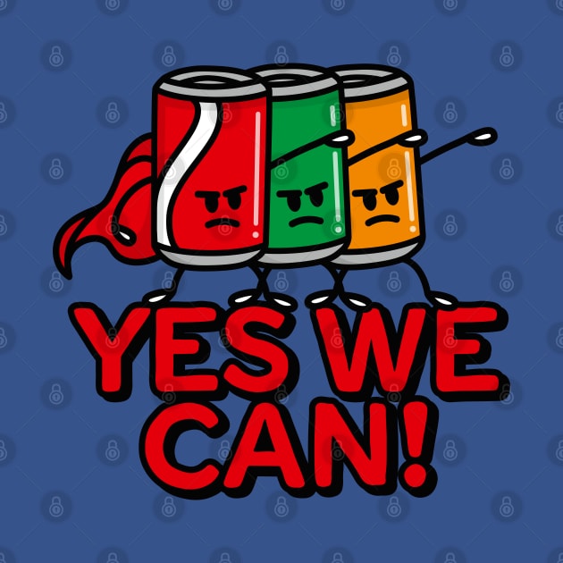 Yes we can, super hero funny Soda cans pun cartoon by LaundryFactory