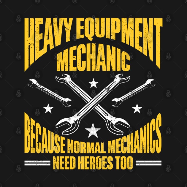 Heavy Equipment Mechanic Heavy Duty Mechanic by IngeniousMerch