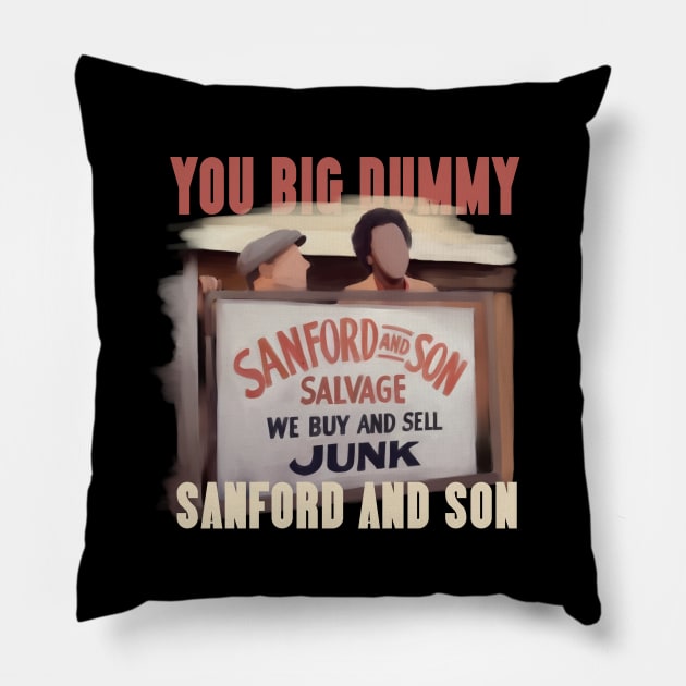 You Big Dummy - sanford and son Pillow by Nwebube parody design