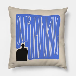 Overthinking Pillow