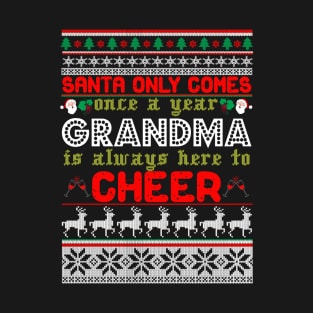 Santa Only Comes Once A Year GrandmA Is Always Here T-Shirt